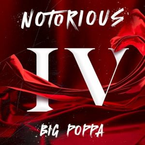 Notorious IV: Big Poppa album cover