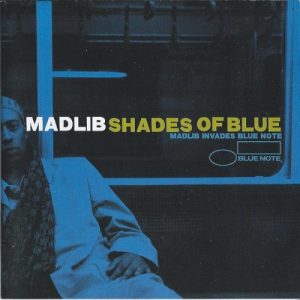 Shades of Blue: Madlib Invades Blue Note album cover
